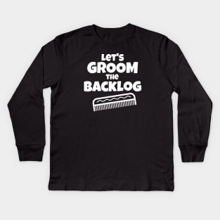 "Let's groom the backlog" Kids Long Sleeve T-Shirt